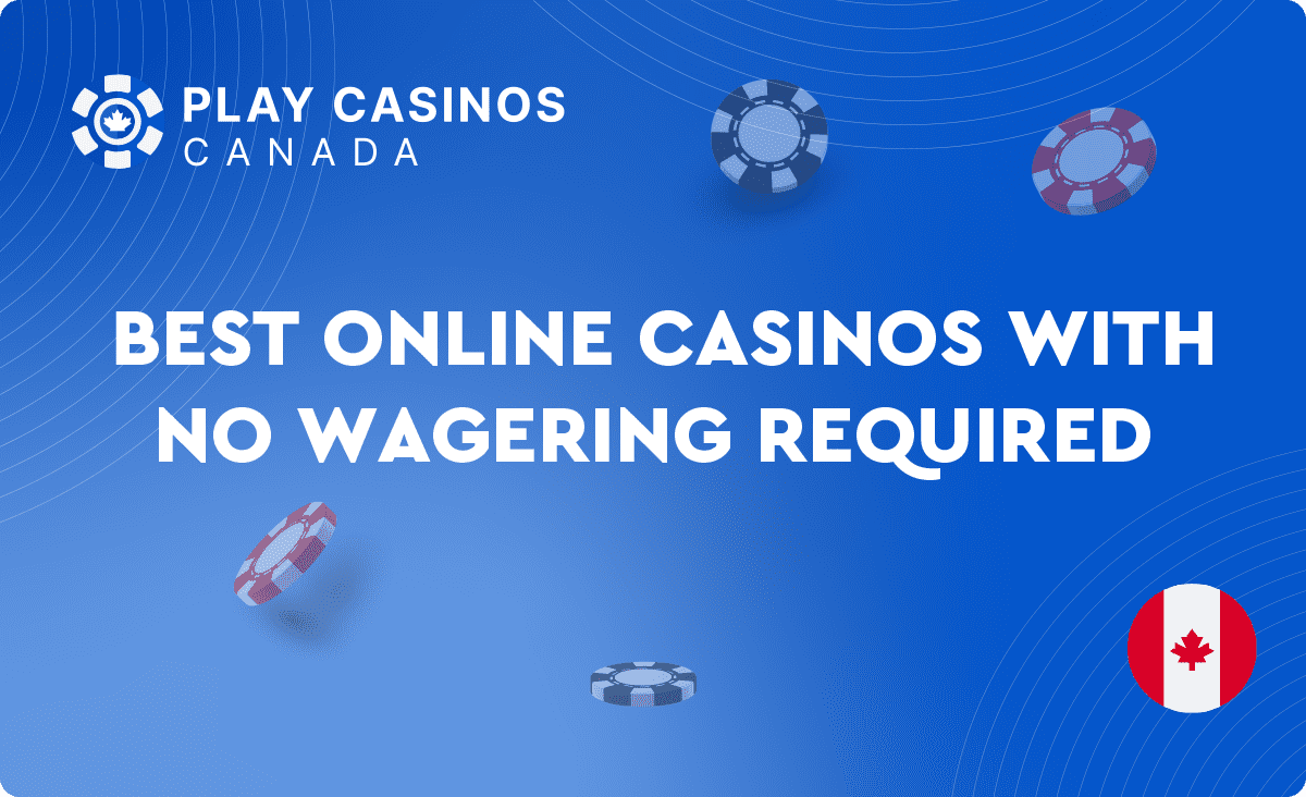 No Wagering Casino canada